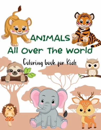ANIMALS All Over the World Coloring Book for Kids