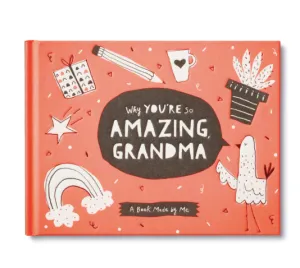 WHY YOU'RE SO AMAZING, GRANDMA